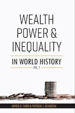 Wealth, Power and Inequality in World History Vol. 1 