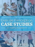 Exercise Prescription Case Studies for Healthy Populations