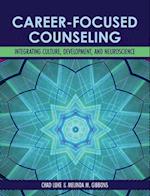 Career-Focused Counseling: Integrating Culture, Development, and Neuroscience 