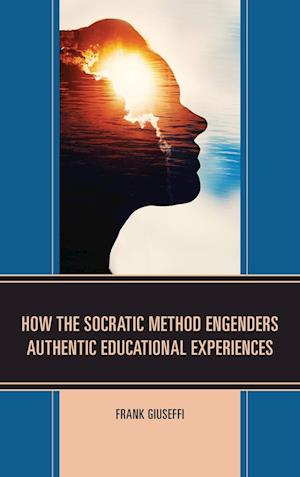 How the Socratic Method Engenders Authentic Educational Experiences