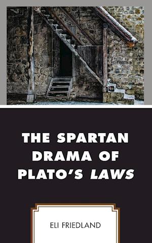 The Spartan Drama of Plato's Laws