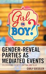 Gender-Reveal Parties as Mediated Events
