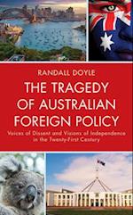 The Tragedy of Australian Foreign Policy