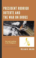 President Rodrigo Duterte and the War on Drugs