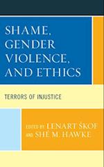 Shame, Gender Violence, and Ethics