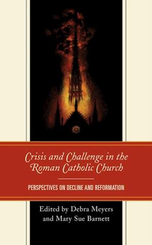 Crisis and Challenge in the Roman Catholic Church