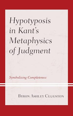 Hypotyposis in Kant's Metaphysics of Judgment