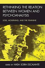 Rethinking the Relation Between Women and Psychoanalysis