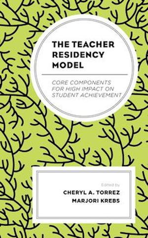 The Teacher Residency Model