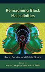 Reimagining Black Masculinities