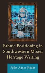 Ethnic Positioning in Southwestern Mixed Heritage Writing