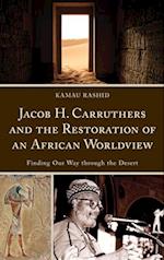 Jacob H. Carruthers and the Restoration of an African Worldview