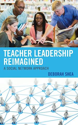 Teacher Leadership Reimagined