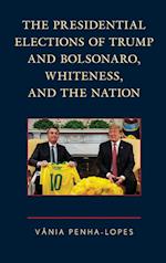 The Presidential Elections of Trump and Bolsonaro, Whiteness, and the Nation