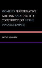 Women's Performative Writing and Identity Construction in the Japanese Empire