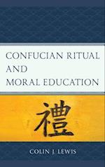 Confucian Ritual and Moral Education