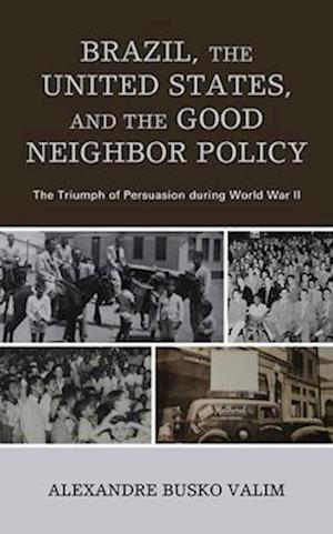 Brazil, the United States, and the Good Neighbor Policy