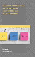 Research Perspectives on Social Media Influencers and Their Followers