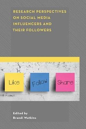 Research Perspectives on Social Media Influencers and their Followers