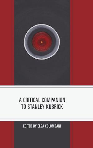 A Critical Companion to Stanley Kubrick