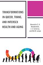 Transformations in Queer, Trans, and Intersex Health and Aging