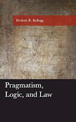 Pragmatism, Logic, and Law