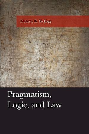 Pragmatism, Logic, and Law