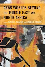 Arab Worlds Beyond the Middle East and North Africa