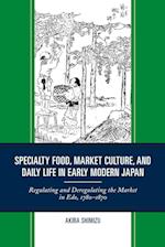 Specialty Food, Market Culture, and Daily Life in Early Modern Japan