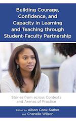 Building Courage, Confidence, and Capacity in Learning and Teaching through Student-Faculty Partnership