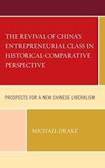 Revival of China's Entrepreneurial Class in Historical-Comparative Perspective