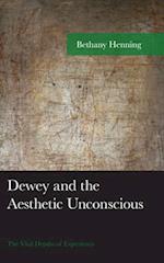 Dewey and the Aesthetic Unconscious