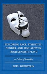 Exploring Race, Ethnicity, Gender, and Sexuality in Four Spanish Plays