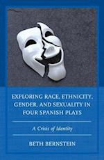 Exploring Race, Ethnicity, Gender, and Sexuality in Four Spanish Plays