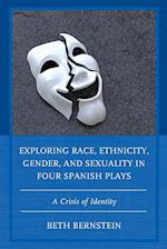 Exploring Race, Ethnicity, Gender, and Sexuality in Four Spanish Plays