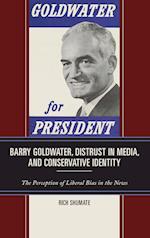Barry Goldwater, Distrust in Media, and Conservative Identity