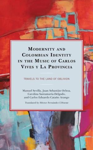 Modernity and Colombian Identity in the Music of Carlos Vives y La Provincia