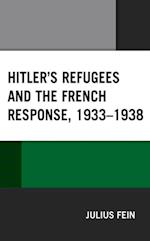 Hitler's Refugees and the French Response, 1933-1938