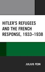 Hitler's Refugees and the French Response, 1933-1938 