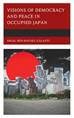 Visions of Democracy and Peace in Occupied Japan 