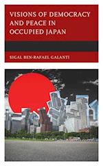 Visions of Democracy and Peace in Occupied Japan