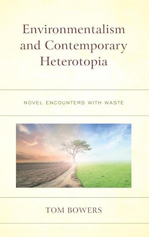 Environmentalism and Contemporary Heterotopia