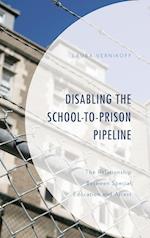 Disabling the School-to-Prison Pipeline