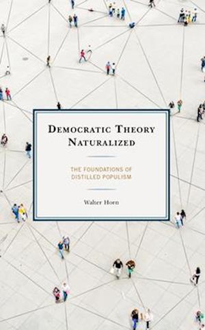 Democratic Theory Naturalized