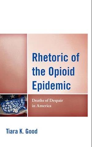 Rhetoric of the Opioid Epidemic