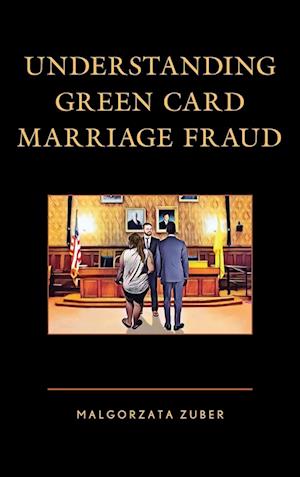 Understanding Green Card Marriage Fraud