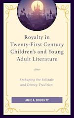 Royalty in Twenty-First Century Children's and Young Adult Literature