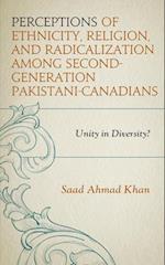 Perceptions of Ethnicity, Religion, and Radicalization among Second-Generation Pakistani-Canadians
