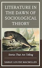 Literature in the Dawn of Sociological Theory