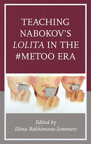 Teaching Nabokov's Lolita in the #MeToo Era